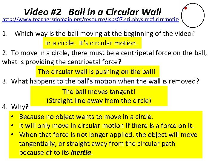 Video #2 Ball in a Circular Wall http: //www. teachersdomain. org/resource/lsps 07. sci. phys. Video #2 Ball in a Circular Wall http: //www. teachersdomain. org/resource/lsps 07. sci. phys.
