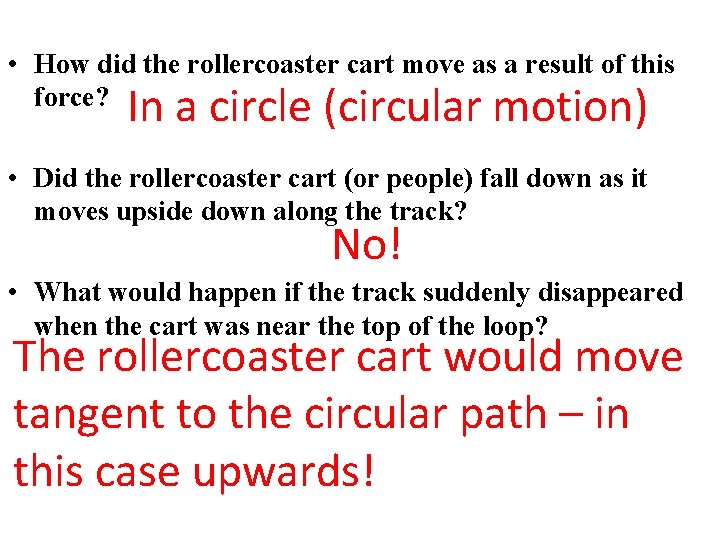 • How did the rollercoaster cart move as a result of this force? • How did the rollercoaster cart move as a result of this force?