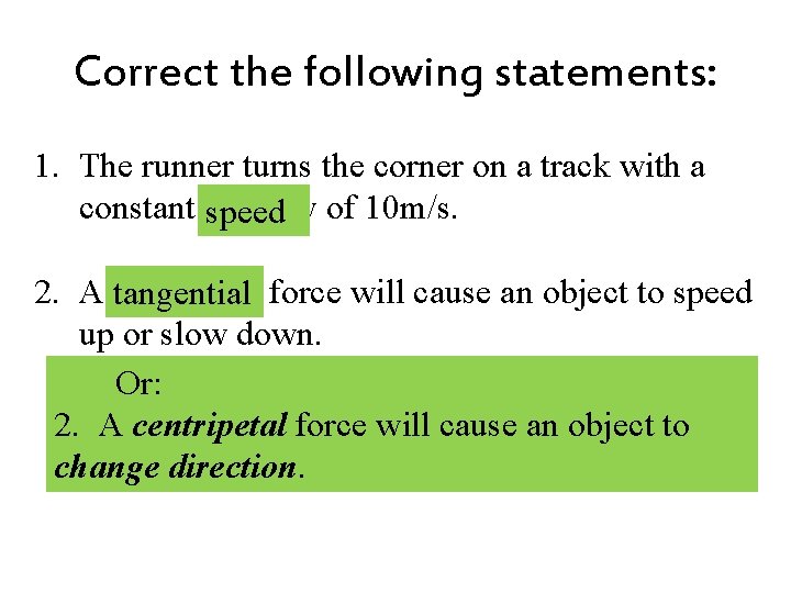 Correct the following statements: 1. The runner turns the corner on a track with Correct the following statements: 1. The runner turns the corner on a track with