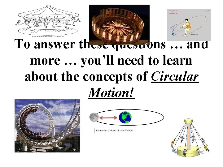 To answer these questions … and more … you’ll need to learn about the To answer these questions … and more … you’ll need to learn about the
