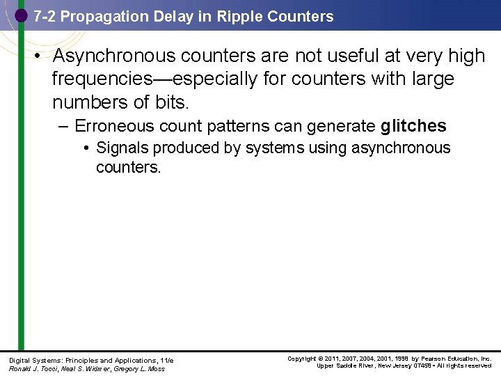 7 -2 Propagation Delay in Ripple Counters • Asynchronous counters are not useful at