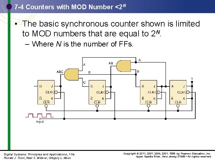 7 -4 Counters with MOD Number <2 N • The basic synchronous counter shown