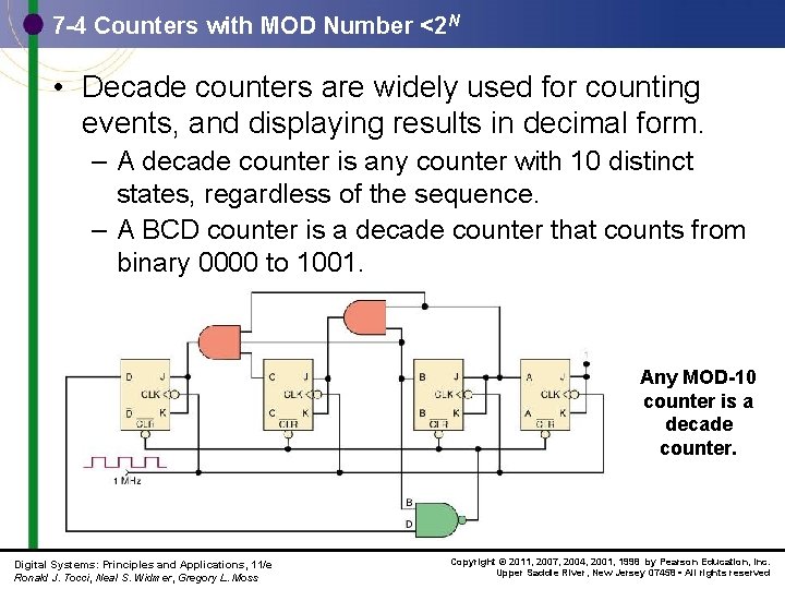 7 -4 Counters with MOD Number <2 N • Decade counters are widely used