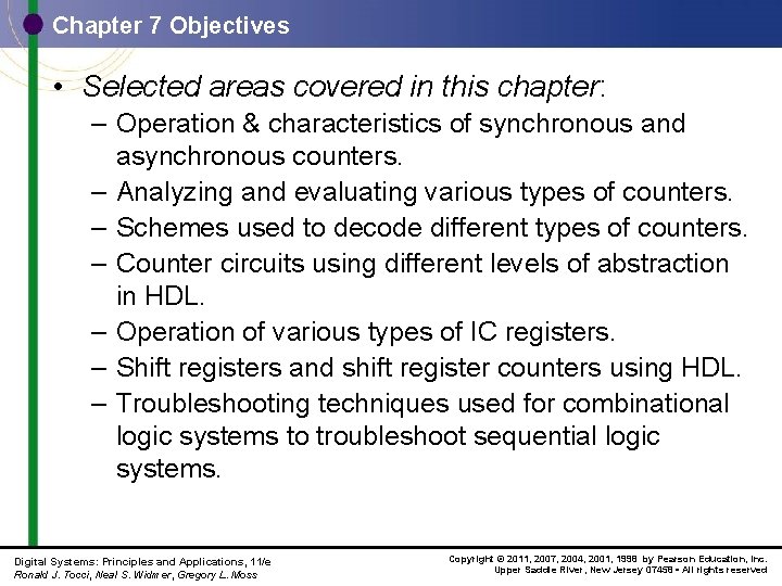 Chapter 7 Objectives • Selected areas covered in this chapter: – Operation & characteristics