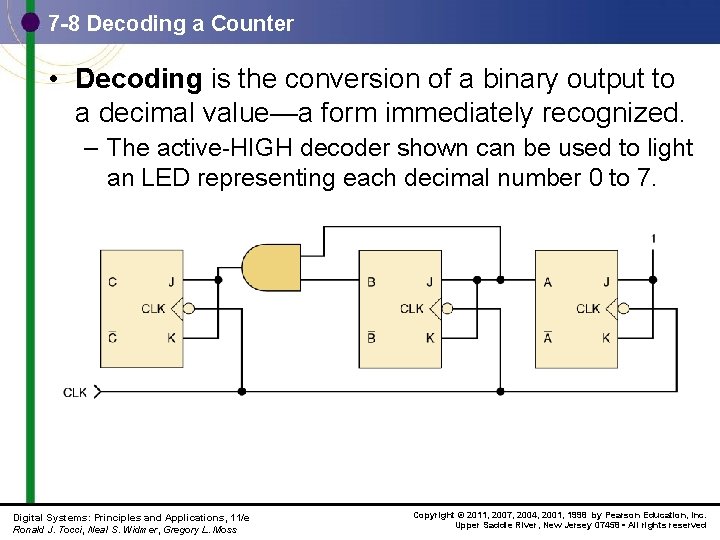 7 -8 Decoding a Counter • Decoding is the conversion of a binary output