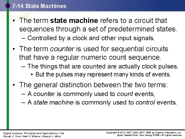 7 -14 State Machines • The term state machine refers to a circuit that