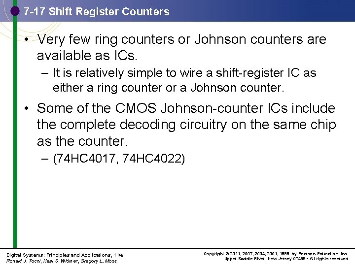 7 -17 Shift Register Counters • Very few ring counters or Johnson counters are