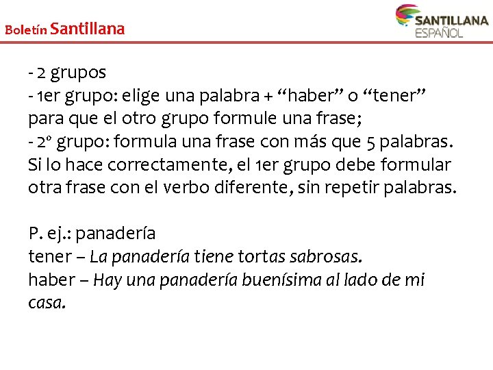 Boletín Santillana - 2 grupos - 1 er grupo: elige una palabra + “haber”