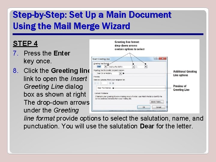 Step-by-Step: Set Up a Main Document Using the Mail Merge Wizard STEP 4 7.