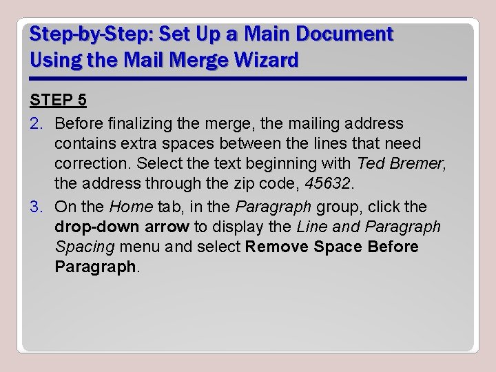 Step-by-Step: Set Up a Main Document Using the Mail Merge Wizard STEP 5 2.