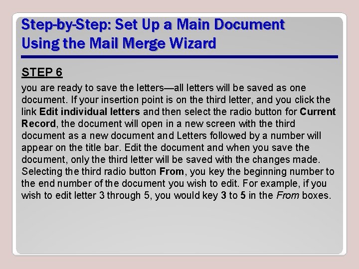 Step-by-Step: Set Up a Main Document Using the Mail Merge Wizard STEP 6 you