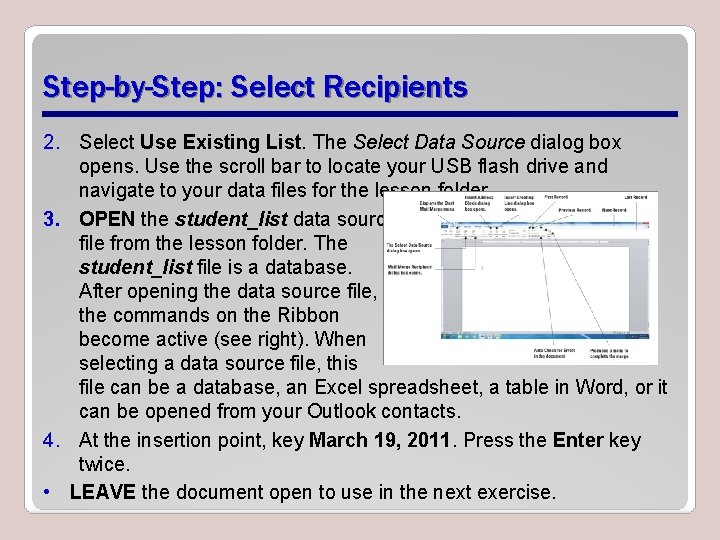 Step-by-Step: Select Recipients 2. Select Use Existing List. The Select Data Source dialog box