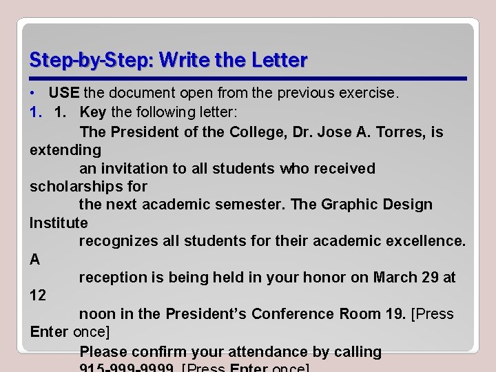 Step-by-Step: Write the Letter • USE the document open from the previous exercise. 1.