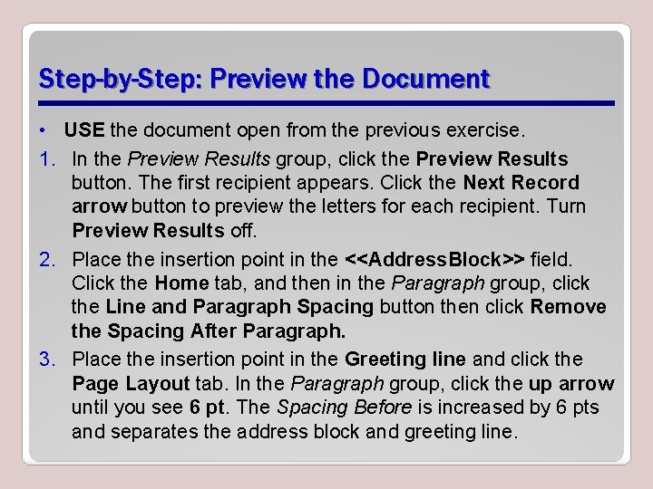 Step-by-Step: Preview the Document • USE the document open from the previous exercise. 1.