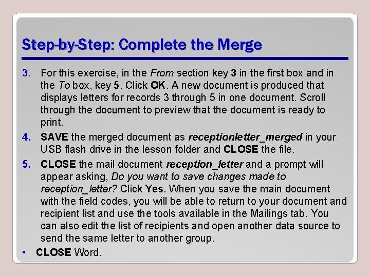 Step-by-Step: Complete the Merge 3. For this exercise, in the From section key 3