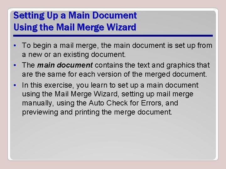 Setting Up a Main Document Using the Mail Merge Wizard • To begin a