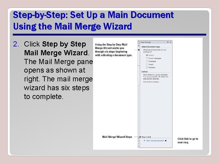 Step-by-Step: Set Up a Main Document Using the Mail Merge Wizard 2. Click Step