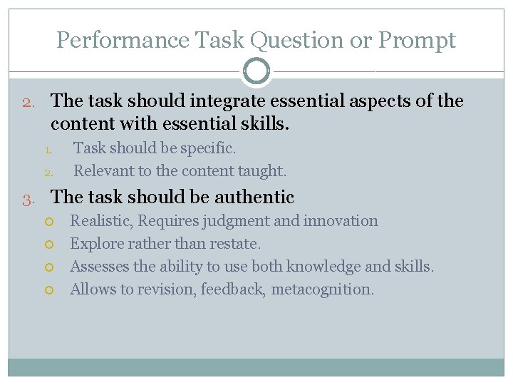 Performance Task Question or Prompt 2. The task should integrate essential aspects of the