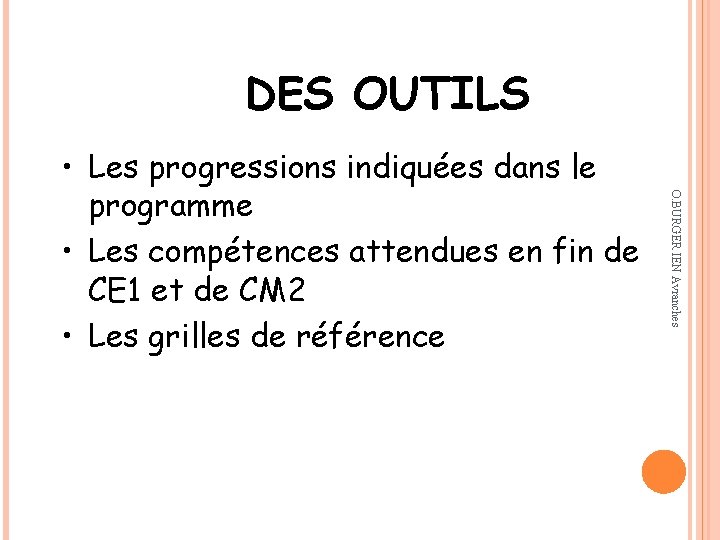 DES OUTILS O. BURGER IEN Avranches • Les progressions indiquées dans le programme •