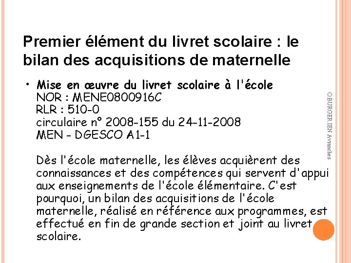 Premier élément du livret scolaire : le bilan des acquisitions de maternelle O. BURGER