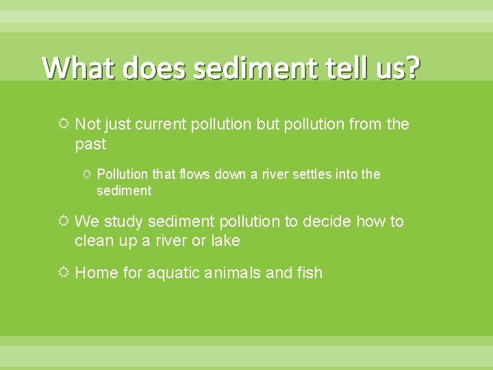 What does sediment tell us? Not just current pollution but pollution from the past