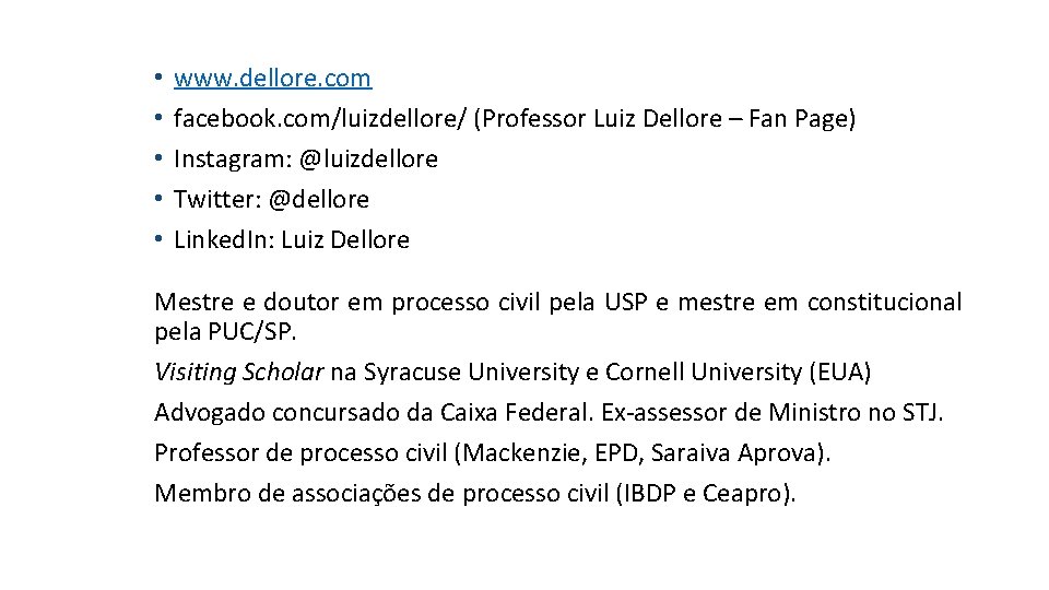  • • • www. dellore. com facebook. com/luizdellore/ (Professor Luiz Dellore – Fan