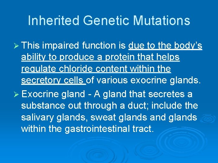 Inherited Genetic Mutations Ø This impaired function is due to the body’s ability to