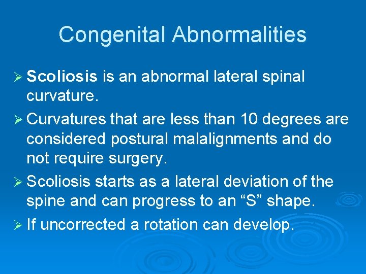 Congenital Abnormalities Ø Scoliosis is an abnormal lateral spinal curvature. Ø Curvatures that are