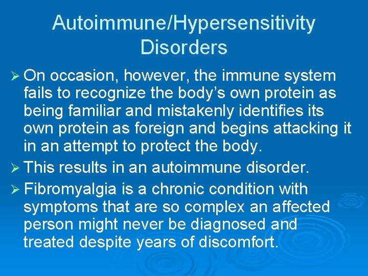 Autoimmune/Hypersensitivity Disorders Ø On occasion, however, the immune system fails to recognize the body’s