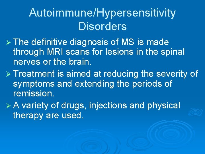 Autoimmune/Hypersensitivity Disorders Ø The definitive diagnosis of MS is made through MRI scans for