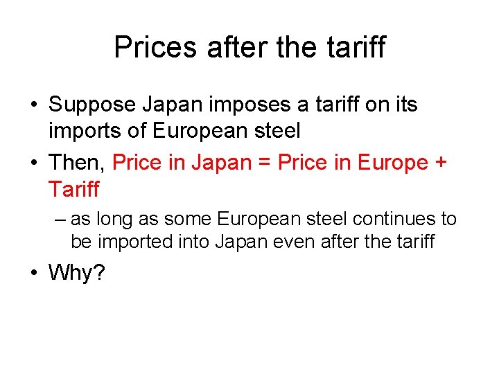 Prices after the tariff • Suppose Japan imposes a tariff on its imports of