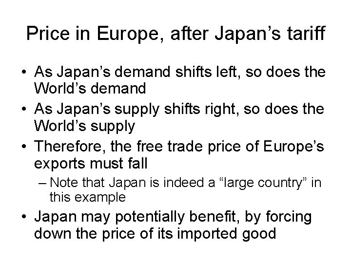 Price in Europe, after Japan’s tariff • As Japan’s demand shifts left, so does