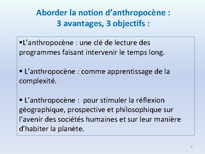 Aborder la notion d’anthropocène : 3 avantages, 3 objectifs : §L’anthropocène : une clé