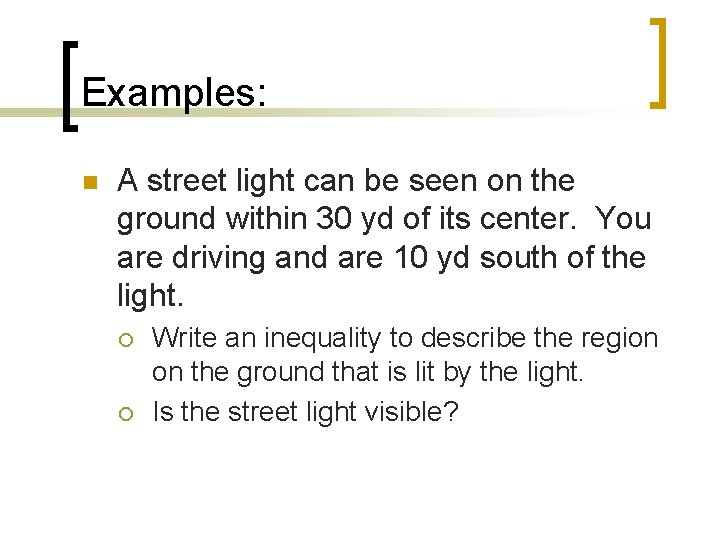 Examples: n A street light can be seen on the ground within 30 yd