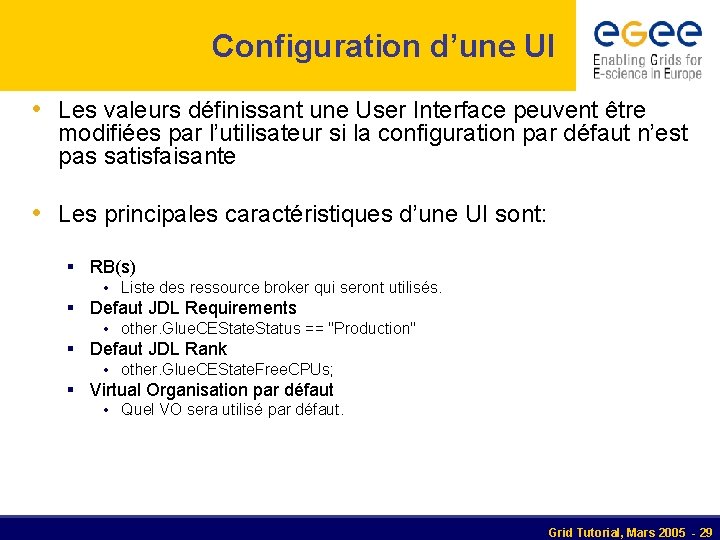 Configuration d’une UI • Les valeurs définissant une User Interface peuvent être modifiées par