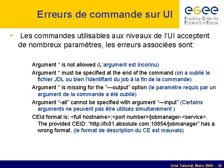 Erreurs de commande sur UI • Les commandes utilisables aux niveaux de l’UI acceptent