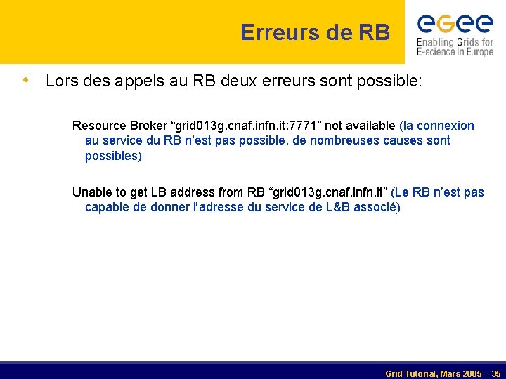 Erreurs de RB • Lors des appels au RB deux erreurs sont possible: Resource