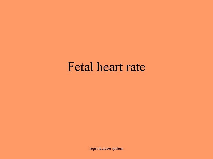 Fetal heart rate reproductive system 