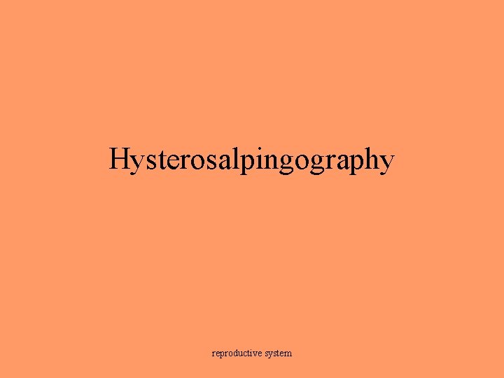Hysterosalpingography reproductive system 