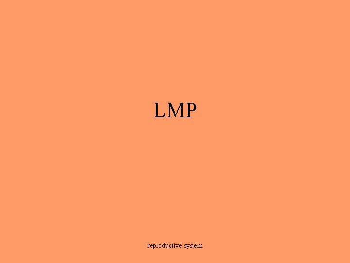LMP reproductive system 