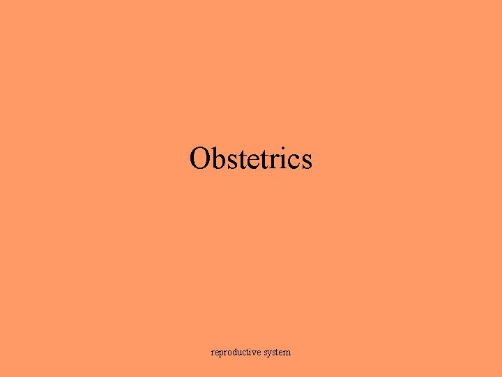 Obstetrics reproductive system 