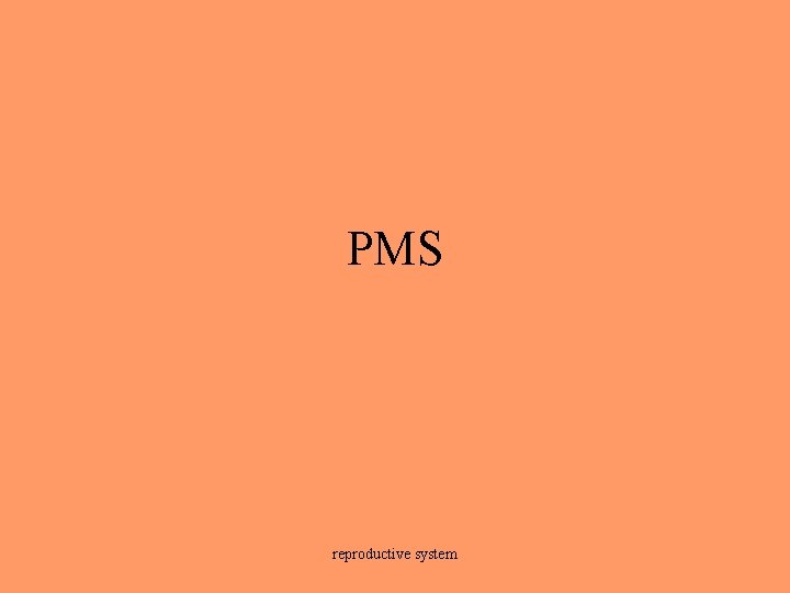 PMS reproductive system 
