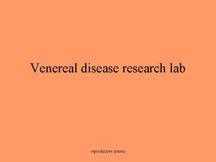 Venereal disease research lab reproductive system 