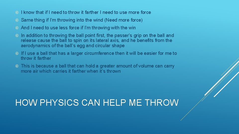  I know that if I need to throw it farther I need to