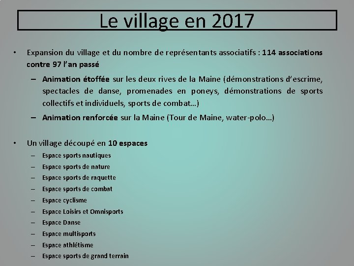 Le village en 2017 • Expansion du village et du nombre de représentants associatifs