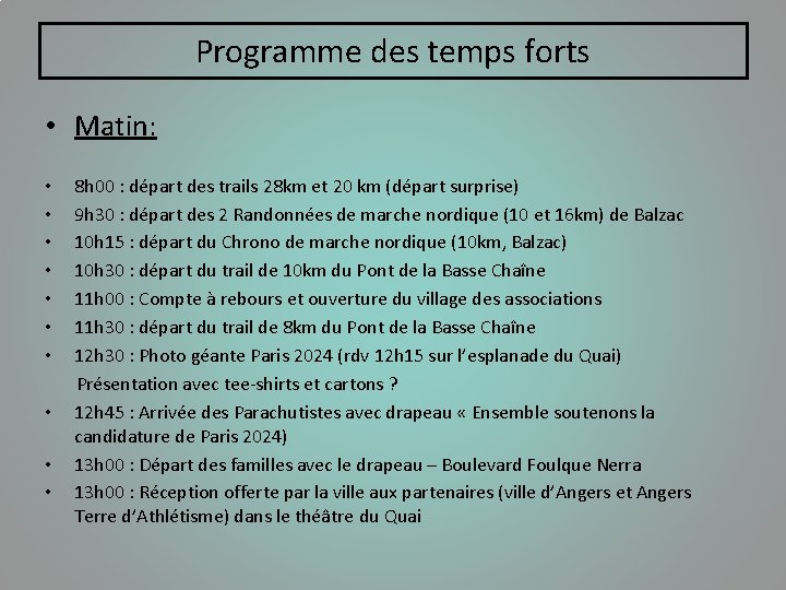 Programme des temps forts • Matin: • • • 8 h 00 : départ