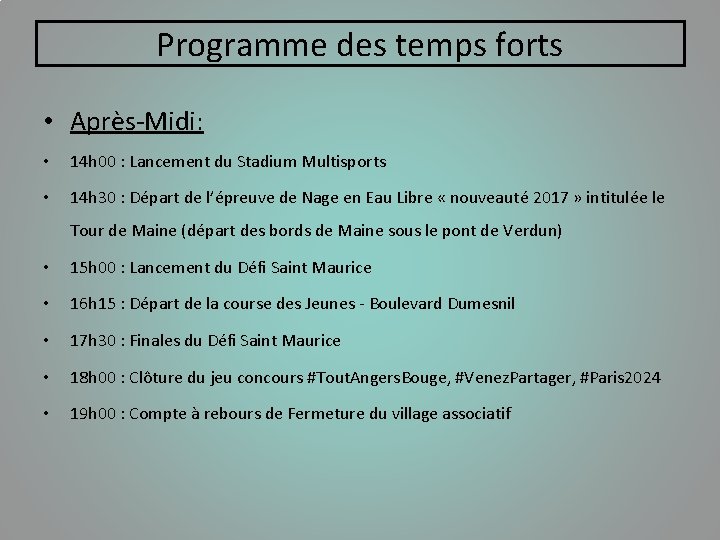 Programme des temps forts • Après-Midi: • 14 h 00 : Lancement du Stadium