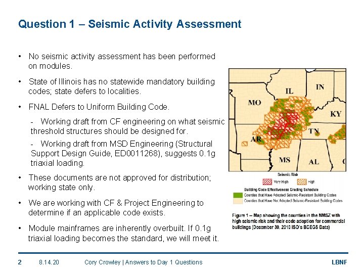 Question 1 – Seismic Activity Assessment • No seismic activity assessment has been performed