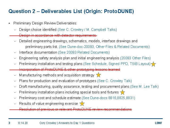Question 2 – Deliverables List (Origin: Proto. DUNE) • Preliminary Design Review Deliverables: -