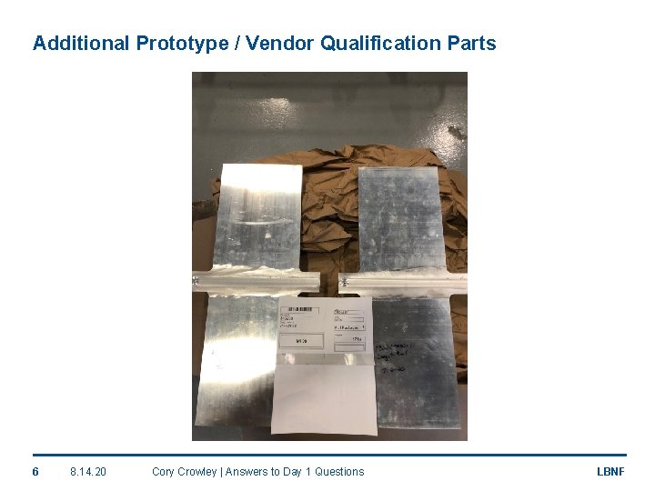 Additional Prototype / Vendor Qualification Parts 6 8. 14. 20 Cory Crowley | Answers